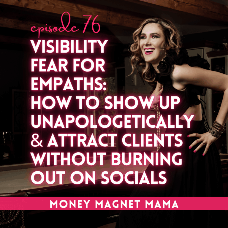 Visibility Fear for Empaths: How to Show Up Online Unapologetically & Attract Dream Clients (Without Burning Out on Social Media)