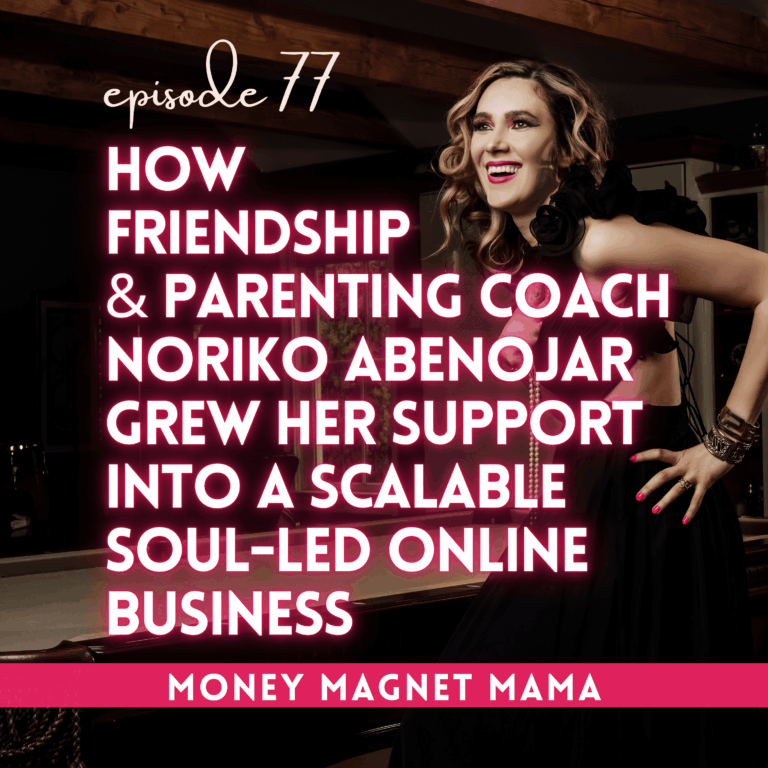 How Friendship & Parenting Coach Noriko Abenojar Helps Neurodivergent Kids Build Social Skills — And Grew Her Support Into a Scalable Soul-led Online Business