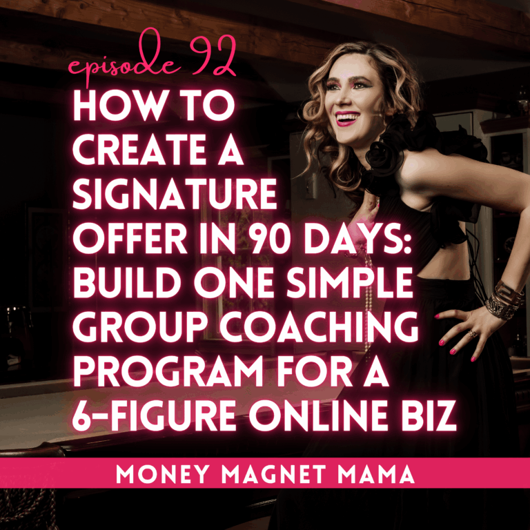 How to Create a Signature Offer in 90 Days: Build One Simple Group Coaching Program for a Six-Figure Online Business