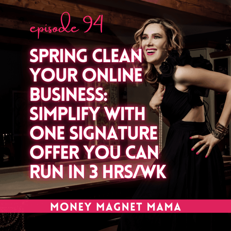 Spring Clean Your Online Business: Simplify Your Offers with One Signature Coaching Program that You Can Run in Just 3 Hours per Week.