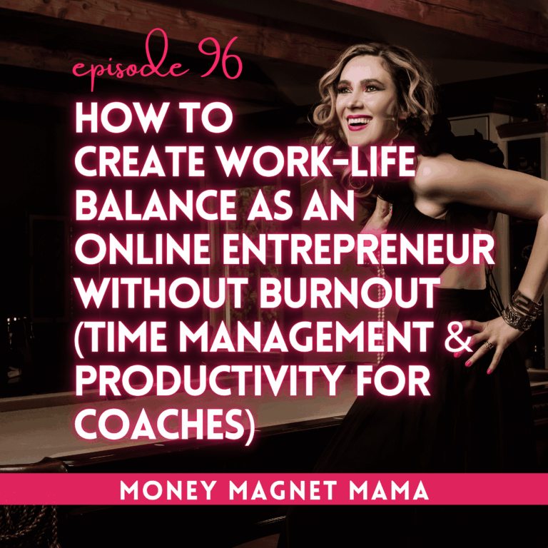 How to Create Work-Life Balance as an Online Entrepreneur Without Burnout (Time Management & Productivity for Coaches)