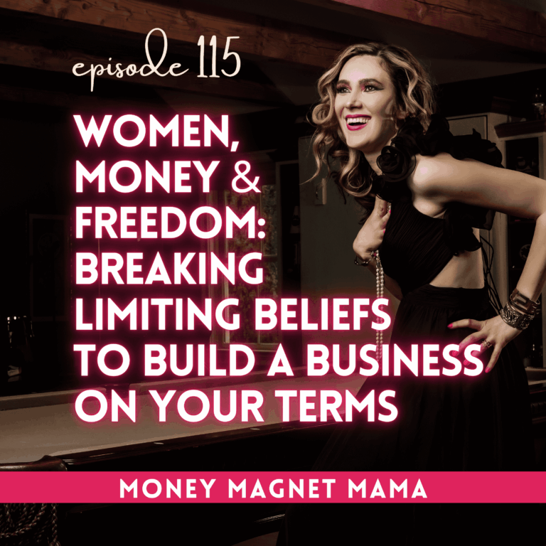 Women, Money & Freedom: Breaking Limiting Beliefs to Build a Business on Your Terms